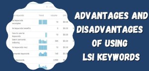 Advantages And Disadvantages Of Using LSI Keywords